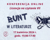 Konferencja online: Licencja na czytanie VII. Bunt w literaturze