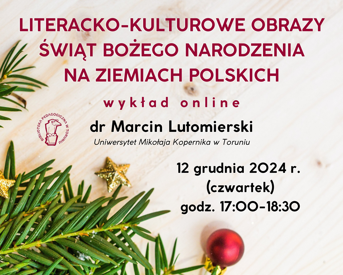 Plakat promujący wydarzenie organizowane przez Bibliotekę Pedagogiczną w Toruniu. Informacje dotyczące wydarzenia umieszczone na tle drewnianego blatu, na brzegu którego znajdują się gałązki choinki.