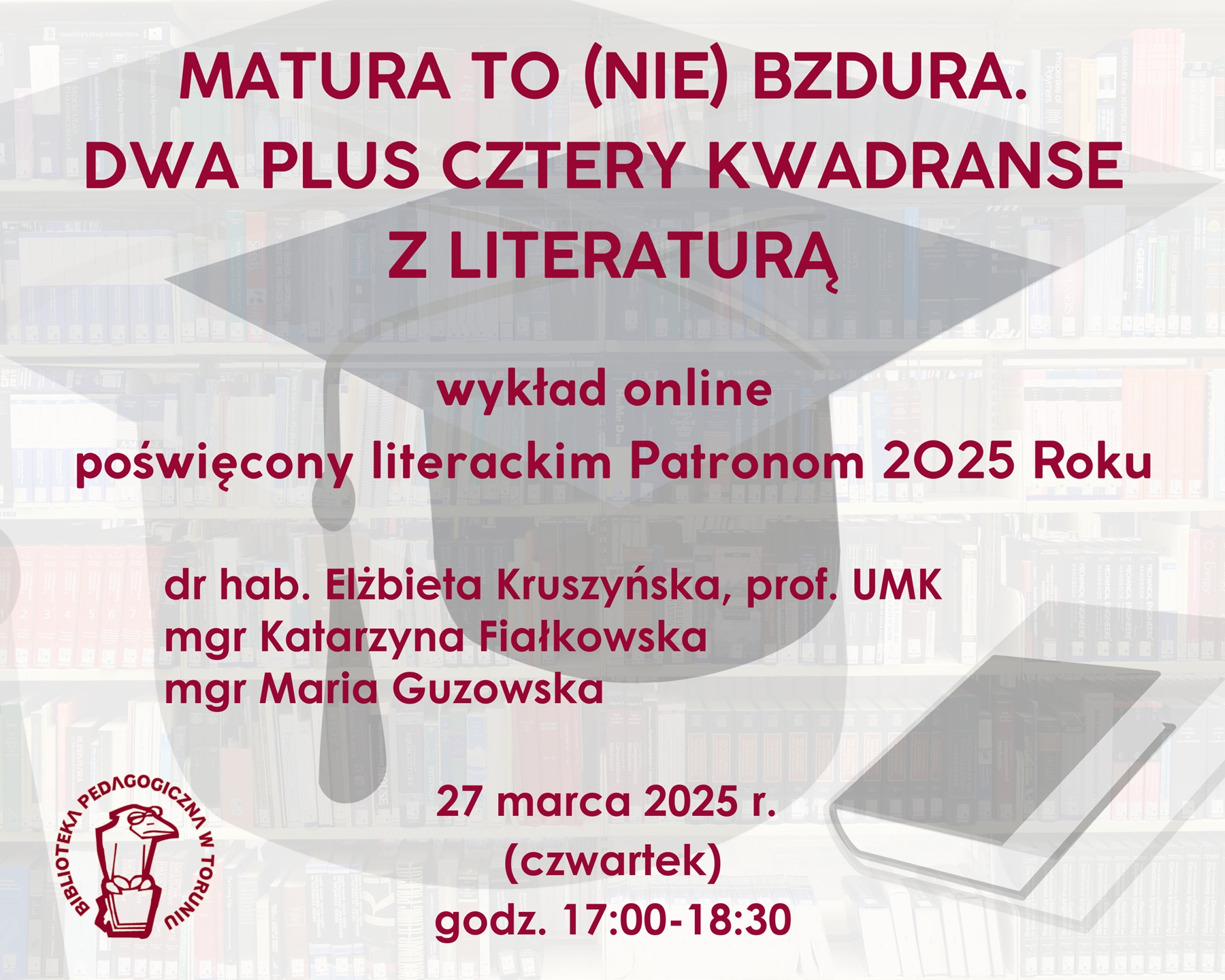 Plakat promujący wydarzenie organizowane przez Bibliotekę Pedagogiczną w Toruniu. Głównym elementem graficznym jest rysunek czapki absolwenckiej.