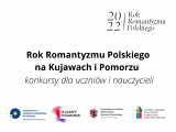 Rok Romantyzmu Polskiego na Kujawach i Pomorzu - konkursy dla uczniów i nauczycieli