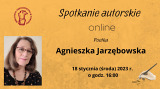 Spotkanie autorskie online z poetką - Panią Agnieszką Jarzębowską