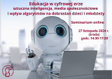 Edukacja w cyfrowej erze: sztuczna inteligencja, media społecznościowe i wpływ algorytmów na dobrostan dzieci i młodzieży - seminarium online