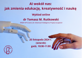 AI wokół nas: jak zmienia edukację, kreatywność i naukę - wykład online