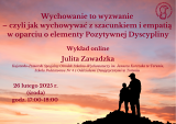 Wychowanie to wyzwanie – czyli jak wychowywać z szacunkiem i empatią w oparciu o elementy Pozytywnej Dyscypliny - wykład online