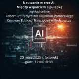 Nauczanie w erze AI. Między wsparciem a pułapką - wykład online
