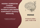 Higiena i dobrostan cyfrowy użytkowników Internetu jako ważne komponenty edukacji medialnej - wykład online