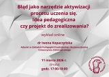 Błąd jako narzędzie aktywizacji procesu uczenia się. Idea pedagogiczna czy projekt do zrealizowania? - wykład online