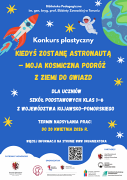 Konkurs plastyczny "Kiedyś zostanę astronautą – moja kosmiczna podróż z Ziemi do gwiazd"