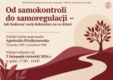 Od samokontroli do samoregulacji - jak budować swój dobrostan na co dzień - wykład online.