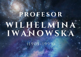 Profesor Wilhelmina Iwanowska - pakiet edukacyjny