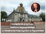 „Uwięzienie prymasa Stefana Wyszyńskiego w klasztorze kapucynów w Rywałdzie” – wykład online
