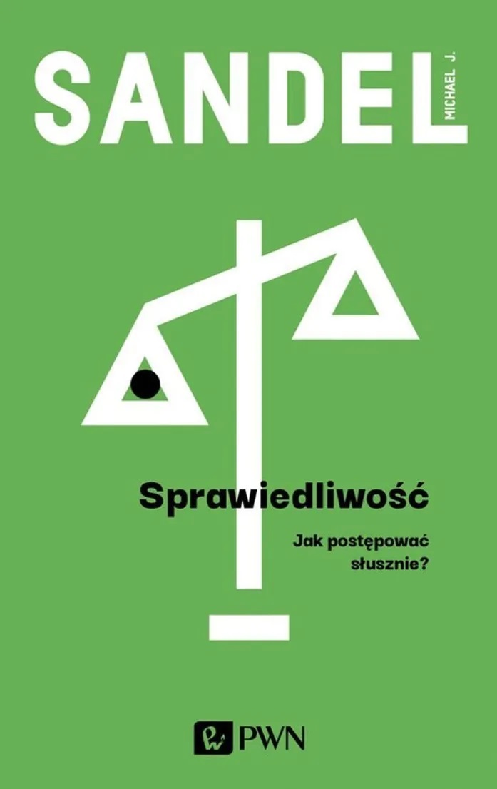 E-book na platformie IBUK Libra.  Autor: Michael J. Sandel  Tytuł: Sprawiedliwość : jak postępować słusznie?  Okładka książki przedstawia wagę szalkową.