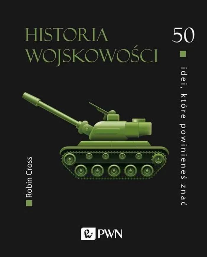 E-book na platformie IBUK Libra. Autor: Robin Cross. Tytuł: Historia wojskowości. 50 idei, które powinieneś znać. Na okładce ksiązki rysunek czołgu.
