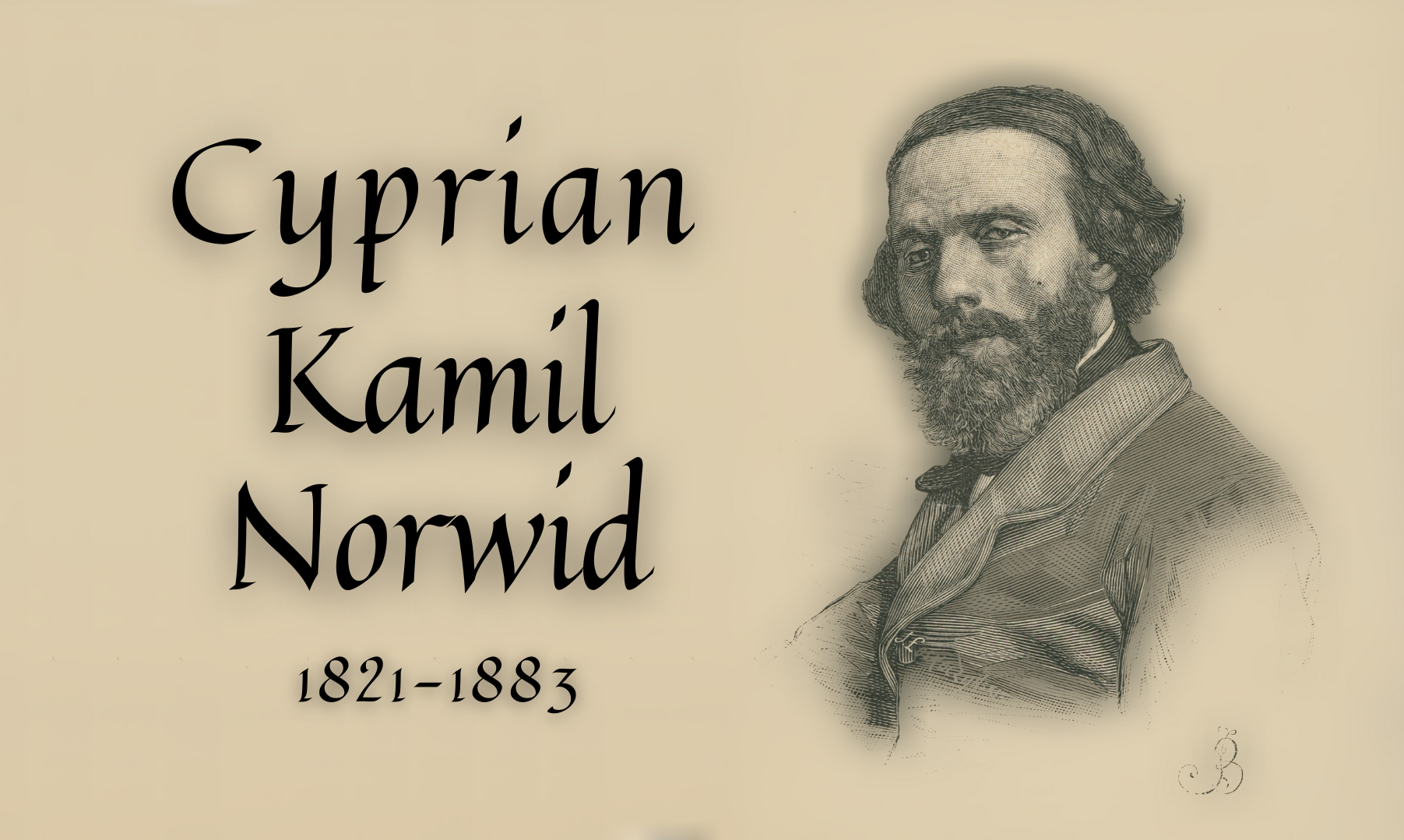 Kremowe tło; po lewej stronie czarny napis: Cyprian Kamil Norwid 1821-1883, po prawej stronie reprodukcja rysunku popiersia poety - starszy mężczyzna, z bujnym zarostem, elegancko ubrany.