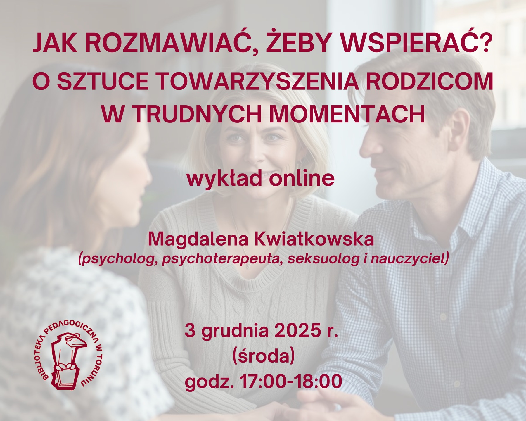 Plakat promujący wydarzenie organizowane przez Bibliotekę Pedagogiczną w Toruniu. Trzy rozmawiające ze sobą osoby - dwie kobiety i jeden mężczyzna.