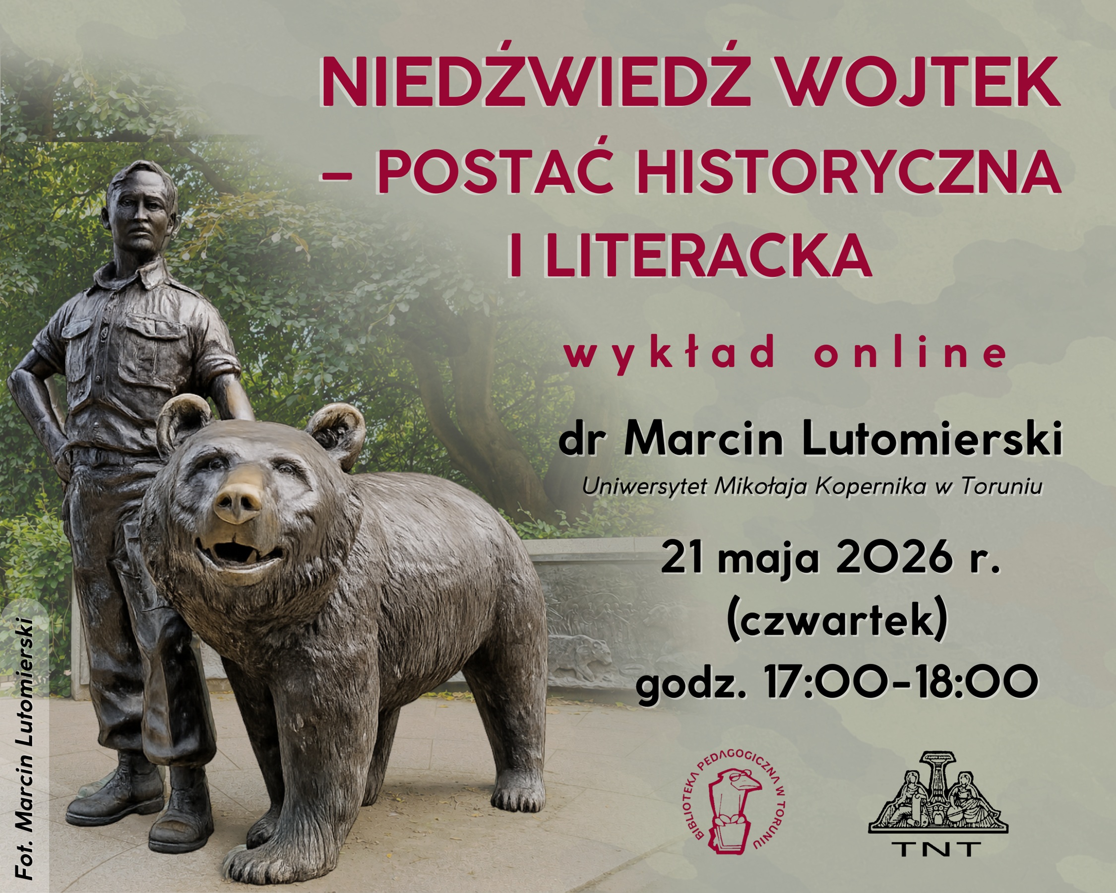 Plakat promujący wydarzenie organizowane przez Bibliotekę Pedagogiczną w&nbsp;Toruniu. Głównym elementem zdjęcie pomnika przedstawiającego mężczyznę i&nbsp;niedżwiedzia.