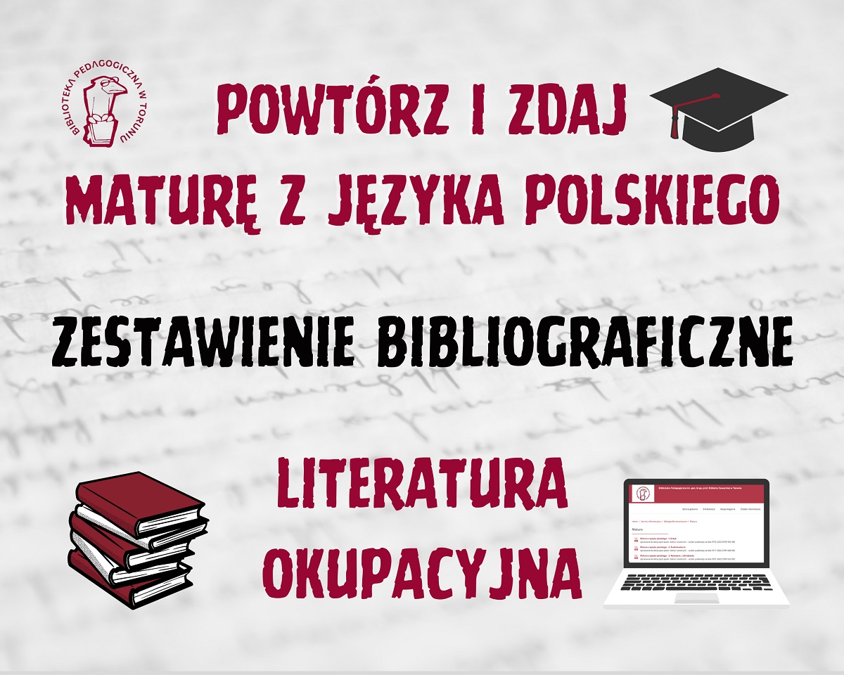 Powtórz i zdaja maturę z języka polskiego - zestawienie bibliograficzne: literatura okupacyjna