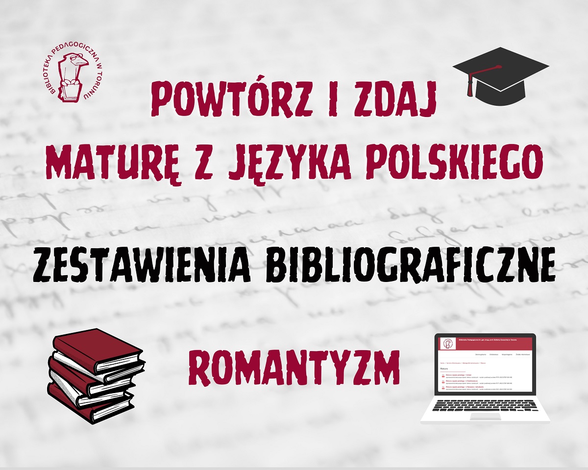 Powtórz i zdaja maturę z języka polskiego - zestawienia bibliograficzne: romantryzm.