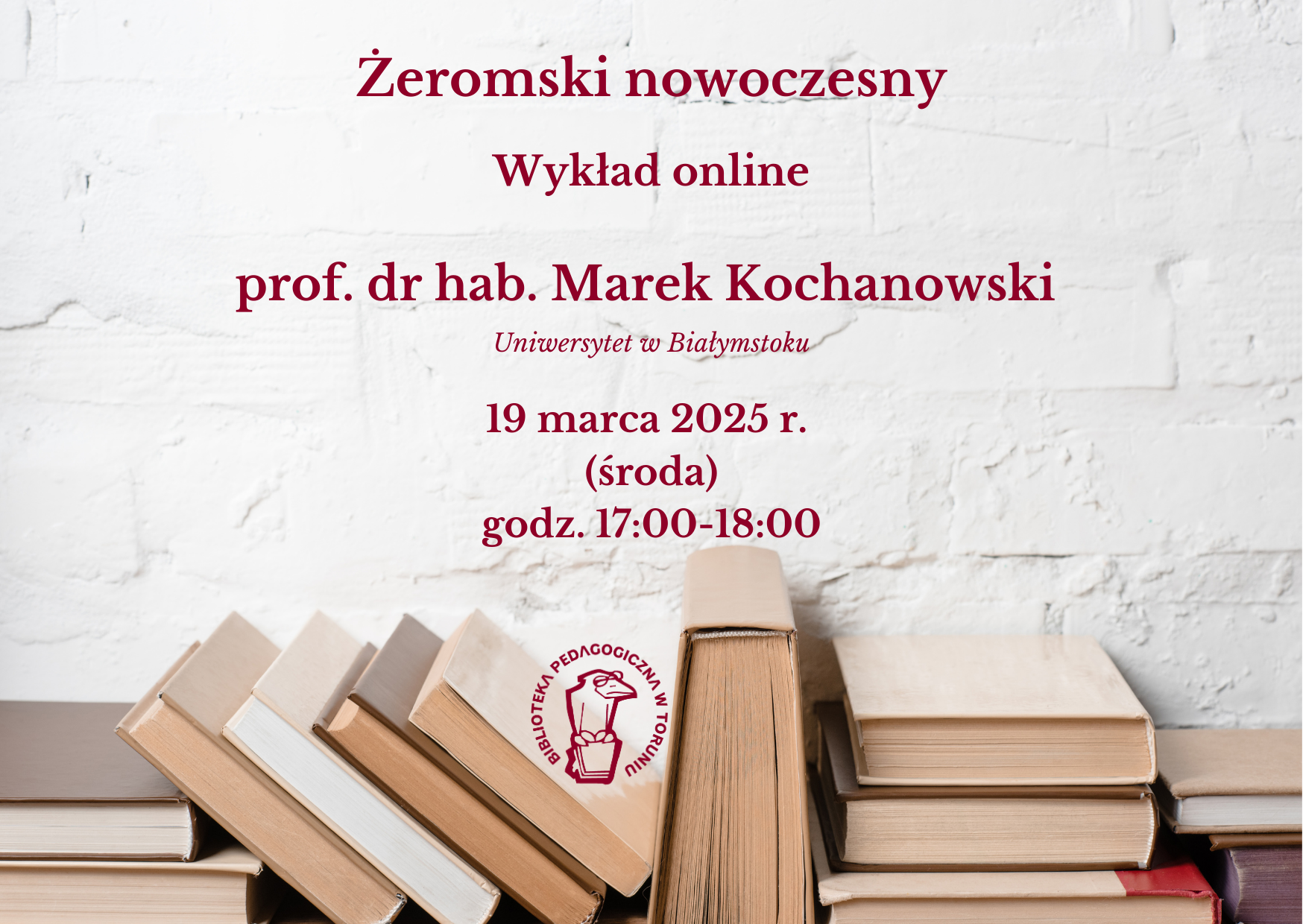 Plakat promujący wykład online w Bibliotece Pedagogicznej w Toruniu. Po środku tytuł i godzina wykładu, poniżej logo biblioteki, u dołu grafika książki.