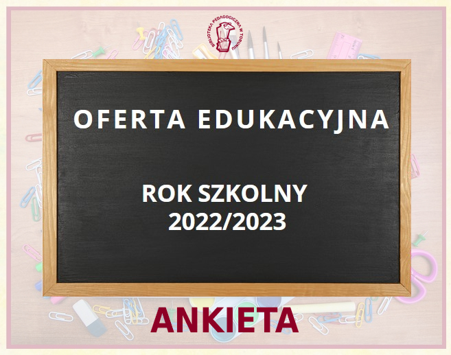 Czarna tablica z białymi napisami: Oferta edukacyjna, rok szkolny 2022/2023, poniżej napis: ankieta.