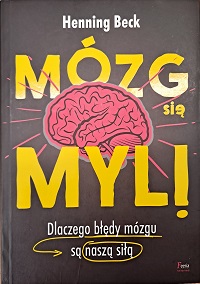 Okładka książki pt.: Mózg się myli! Dlaczego błędy mózgu są naszą siłą. Na okładce, na czarnym tle rysunek mózgu w kolorze czerwonym.