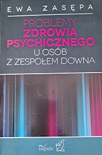 Okładka książki pt.: Problemy zdrowia psychicznego u osób z zespołem Downa. Okładka w kolorze szarym, w dolnej części niebiesko-szaro-fioletowe pasy.